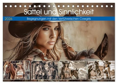 Sattel und Sinnlichkeit - Begegnungen mit den Verführerischen Cowgirls (Tischkalender 2026 DIN A5 quer), CALVENDO Monatskalender: Das Cowgirl ... des Wilden Westens. (CALVENDO Wissenschaft)