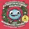 Das schrecklich niedliche Adventskalender-Malbuch: Süße Weihnachtsmonster statt langweilige Rentiere! (Schrecklich niedliche Monster-Malbücher, Band 1)