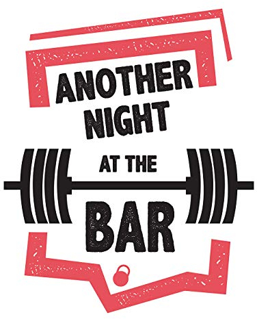 Motivierende Wandkunst, Motiv: Another Night At The Bar, Wandkunst für Zuhause und Büro, personalisierbar, für Fitnessstudio-Enthusiasten zu allen Anlässen, ungerahmt 20,3 x 25,4 cm