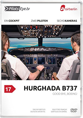 PilotsEYE.tv | HURGHADA | Cockpitmitflug B737 | airberlin | Good Bye, Boeing! | Bonus: A Pusher's life, 737 Cockpit made easy