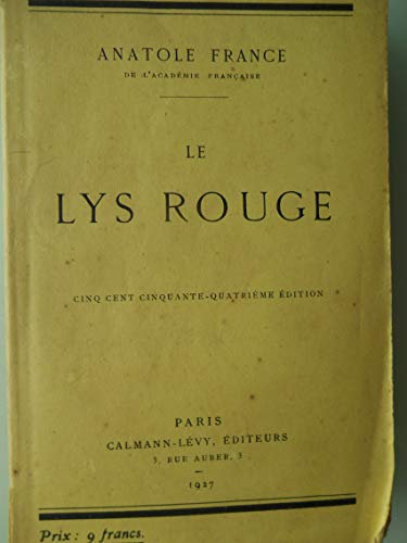 Le lys rouge. édition revue et corrigée par l’auteur [auteur : FRANCE Anatole] [éditeur : Calmann-Lévy, impr. E. Grevin - Imprimerie de Lagny, imp. E. Grevin - Imprimerie de Lagny] [année : 1921]