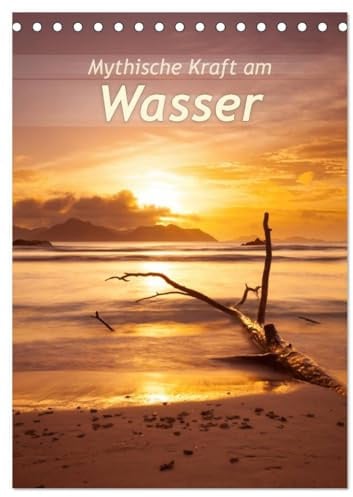 Mythische Kraft am Wasser (Tischkalender 2026 DIN A5 hoch), CALVENDO Monatskalender: Landschaften am Wasser, die beeindrucken. (CALVENDO Natur)
