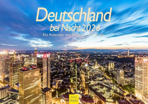 Edition Seidel Premium Deutschland bei Nacht 2026 Format DIN A3 Wandkalender Berlin Hamburg Dresden Frankfurt München Bremen Köln Erfurt Stuttgart Werner Dieterich