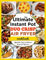 The #2022 Ultimate Instant Pot Air Fryer Duo Crisp Cookbook Affordable, Easy and Delicious Recipes for Beginners: All-Time Best Cooking Holidays