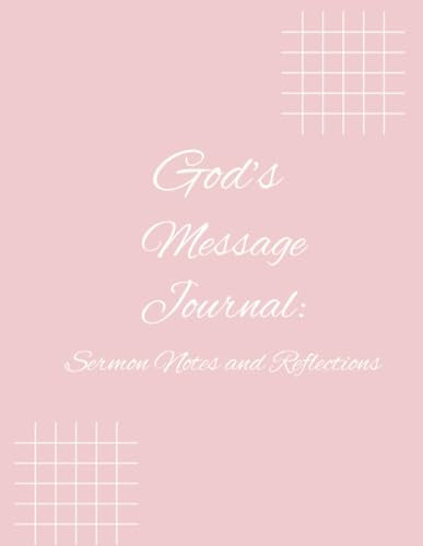 God’s Message Journal: Sermon Notes and Reflections