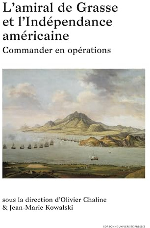 L’amiral de Grasse et l’Indépendance américaine: Tome I. Commander en opérations