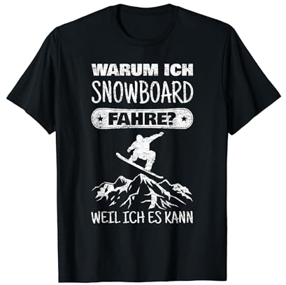 Snowboard Lustiger Spruch Snowboarder Geschenk Damen Herren T-Shirt