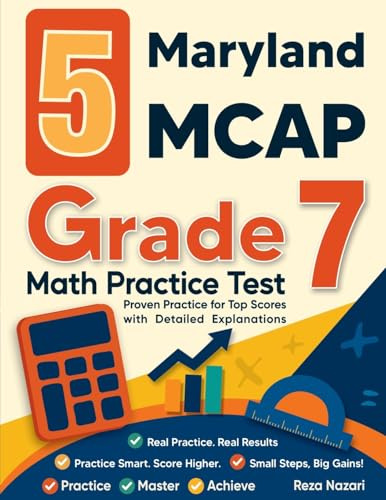 5 Maryland MCAP Grade 7 Math Practice Tests: Proven Practice for Top Scores with Detailed Explanations