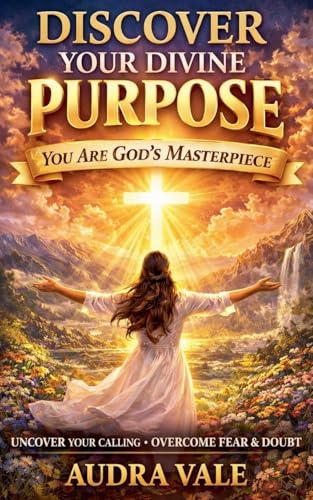 Discover Your Divine Purpose: You Are Gods Masterpiece