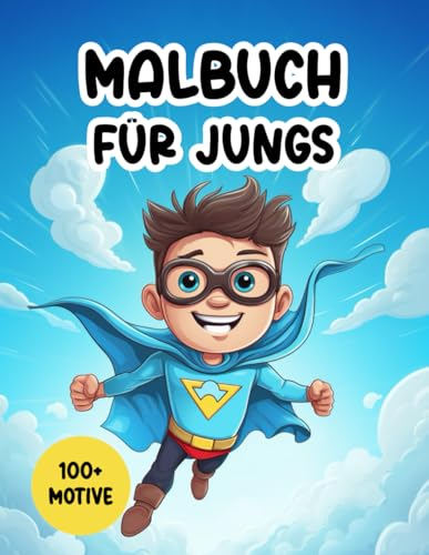 XXL Malbuch für Jungs | Ausmalbilder für Jungen ab 6 Jahren: 100+ liebevolle Motive mit Baggern, Treckern, Lastwagen, Geländewagen, Flugzeugen, Rittern, Robotern und Szenen im Weltraum mit Raketen