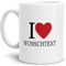 I Love Tasse mit eigenem Wunschtext/Selbst-Gestalten/Liebe/Becher/Mug/Cup/Geschenk-Idee/Weiss