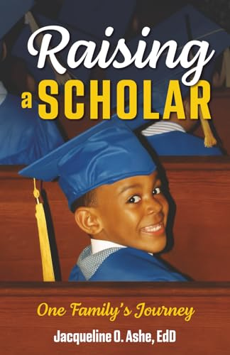 Raising a Scholar: One Family's Journey