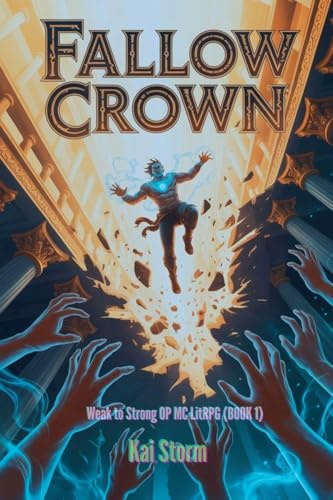 Fallow Crown - Weak to Strong OP MC LitRPG (BOOK 1) (The Dungeon Chronicles, Band 1)