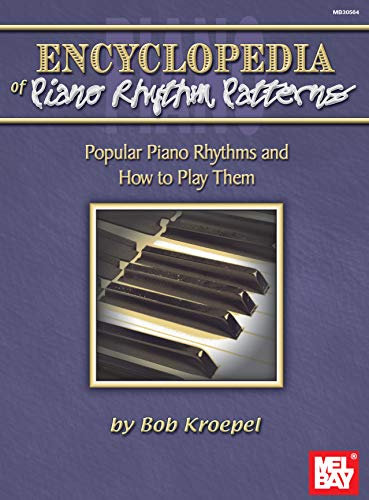 Encyclopedia of Piano Rhythm Patterns: Popular Piano Rhthms and How to Play Them (English Edition)
