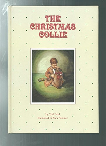 The Christmas Collie by Paul, Ted (1989) Hardcover