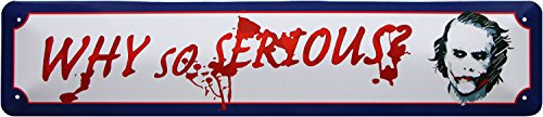 Why so serious? Straßenschild Blechschild 46 x 10 cm STR97