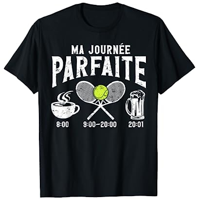 Ma Journée parfaite - tennis, tennisman, tennis humour T-Shirt