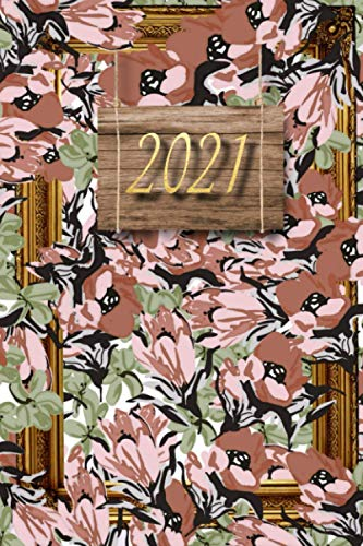 2021: Kalender Blumen 2021 | Terminkalender mit Wochenplaner | Kalender floral