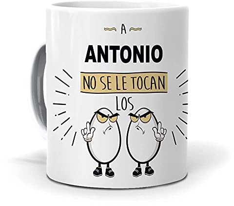Taza A Antonio no se le tocan los Huevos. Cerámica AAA - 350 ml.