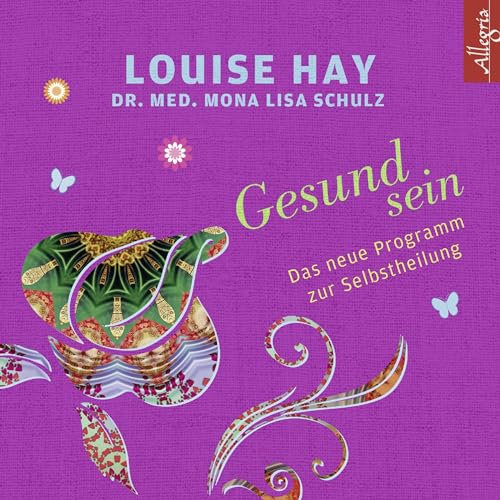 Gesund sein: Das neue Programm zur Selbstheilung