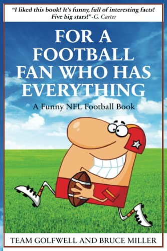 For a Football Fan Who Has Everything: A Funny NFL Football Book (For People Who Have Everything Series, Band 2)