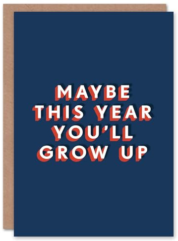 Artery8 Maybe This Year You'll Grow Up Funny Cheeky For Him Birthday Card