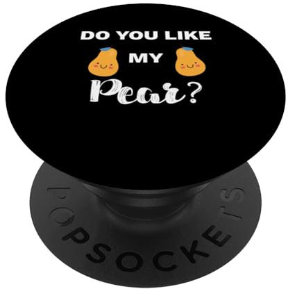 Funny Meme Do You Like My Pear PopSockets Klebender PopGrip