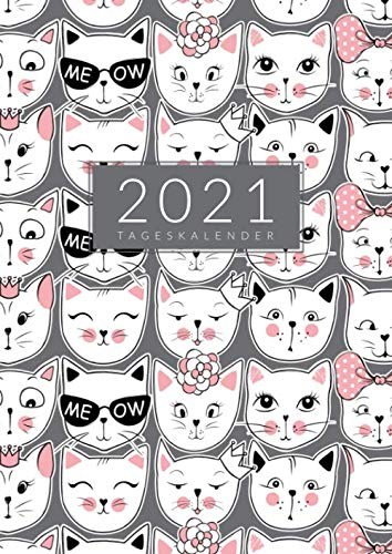 Tageskalender • 2021: Großer Tagesplaner, Planer und Terminkalender Din A4 mit Uhrzeiten • 1 Tag 1 Seite • Kalender von Januar bis Dezember 2021 • Tägliche To Do Liste • Motiv: Süße Katzen