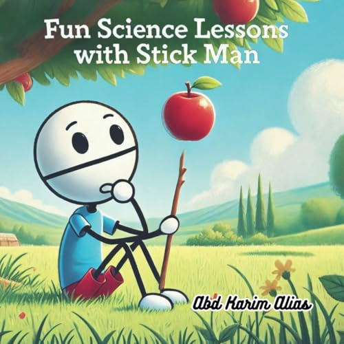 Fun Science Lessons With Stick Man (Stick Man Insights)