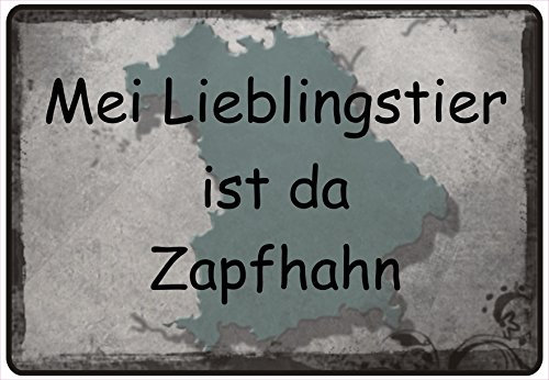 Schild Hinweisschild Hinweis MEI Lieblingstier ist da Zapfhahn Bayern Spruch