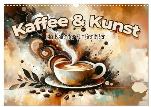 Kaffee & Kunst: Ein Kalender für Genießer (Wandkalender 2026 DIN A3 quer), CALVENDO Monatskalender: Das Jahr im Bann der Bohne (CALVENDO Lifestyle)