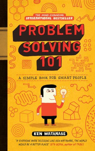 Problem Solving 101: A simple book for smart people (English Edition)