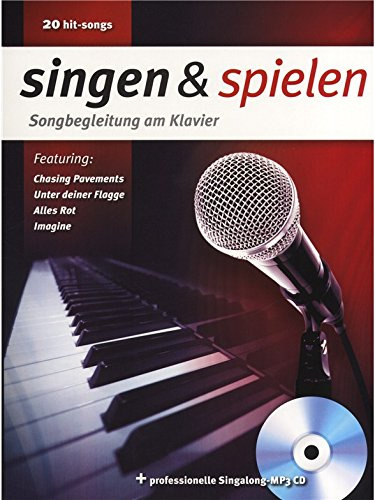 Singen & Spielen - Songbegleitung Am Klavier. Für Klavier, Gesang & Gitarre(mit Akkordsymbolen)
