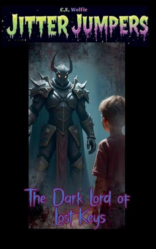 The Dark Lord of Lost Keys (Jitter Jumpers, Band 7)