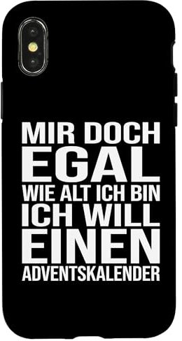 Hülle für iPhone X/XS WItziges - Mir Doch Egal Wie Alt Ich Bin - Adventskalender