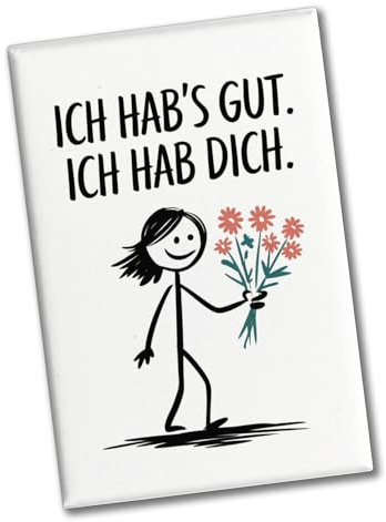 Ich hab's gut - Ich hab Dich Souvenir Souvenir Magnet mit Strichmännchen lustiger Souvenir Magnet für humorvolle Dekoration