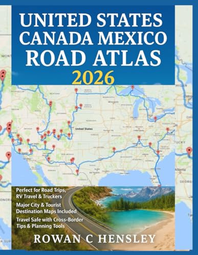 UNITED STATES CANADA MEXICO ROAD ATLAS 2026: 2026 highway maps for USA Canada Mexico with routes cities borders and trip tools for drivers RV travelers truckers and planning man guide edition deluxe!