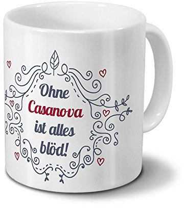 digital print Tasse mit Namen Casanova - Motiv Ohne Casanova ist Alles blöd - Ornamente Design - Namenstasse, Kaffeebecher, Mug, Becher, Kaffeetasse - Farbe Weiß