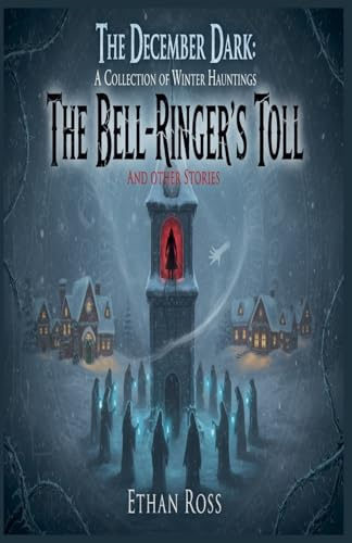 The December Dark: A Collection of Winter Hauntings