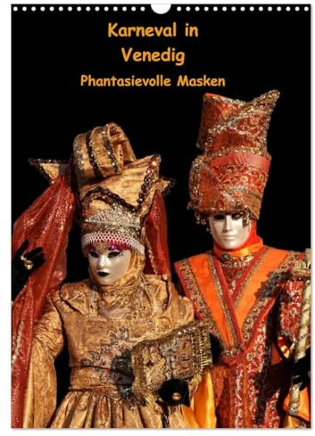 Karneval in Venedig - Phantasievolle Masken (Wandkalender 2026 DIN A3 hoch), CALVENDO Monatskalender: Porträtaufnahmen einiger der schönsten Masken vom Carnevale di Venezia (CALVENDO Orte)