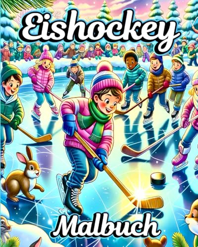 Eishockey Malbuch: Das ultimative Malbuch zum Thema Eishockey. Perfekt für Jungen