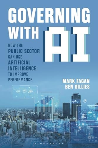 Governing With AI: How the Public Sector Can Use Artificial Intelligence to Improve Performance