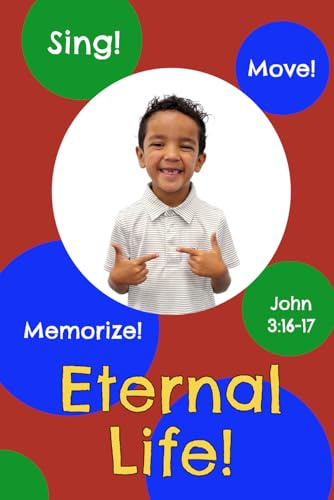 Eternal Life!: John 3:16-17 (Sing, Move, and Memorize!)