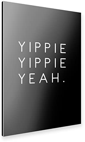 artboxONE Alu-Print 60x40 cm Yippie Yippie Yeah von Künstler AB1 Edition