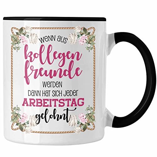 Trendation - Wenn Aus Kollegen Freunde Werden Tasse Geschenk Jobwechsel Neuer Job Abschied Kollegen Kollegin (Schwarz)