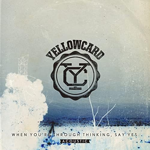When You're Through Thinking, Say Yes [Acoustic]