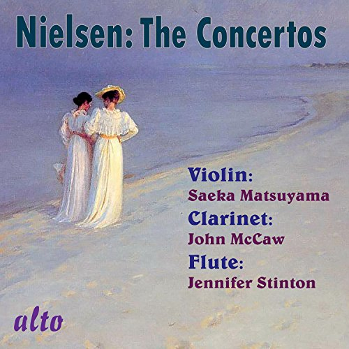 Nielsen : Intégrale des Concertos pour Violon, Clarinette et Flûte. Matsuyama, Mccaw, Stinton, Wagner, Leppard, Bedford
