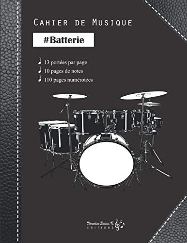 Cahier de musique Batterie: v1-1 Carnet de partitions Grand format 13 portées par page pour batterie batteur | 110 pages numérotées | noir
