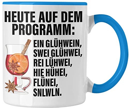 Trendation - Lustige Glühwein Tasse Lustig Spruch Glühweinbecher mit Henkel Doppelwandig Glühweintassen Gläser Weihnachtsmarkt Becher Tassen Geschenk (Blau)