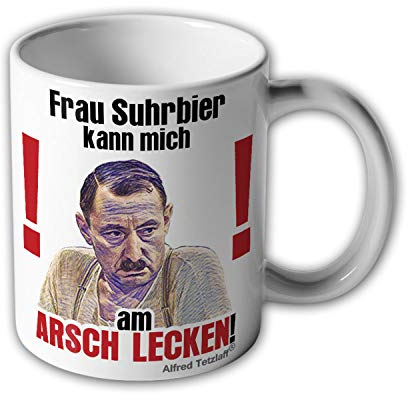 Tasse Frau Suhrbier kann mich am Arsch Lecken Tetzlaff Ekel Nachbarin #13595